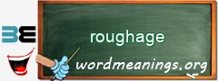 WordMeaning blackboard for roughage